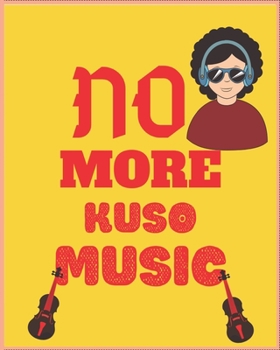NO MORE KUSO MUSIC: Wide Staff Manuscript Paper Notebook For Kids,men and women. Music Notebook 12 Staves Per Page (8"x10" - 50 Sheets/100 Pages) matte Cover.