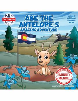 Abe The Antelope’s Amazing Adventure