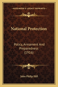 Paperback National Protection: Policy, Armament And Preparedness (1916) Book