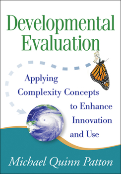 Paperback Developmental Evaluation: Applying Complexity Concepts to Enhance Innovation and Use Book