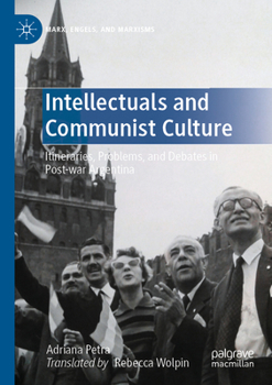 Paperback Intellectuals and Communist Culture: Itineraries, Problems, and Debates in Post-War Argentina Book