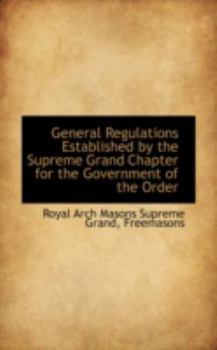 Paperback General Regulations Established by the Supreme Grand Chapter for the Government of the Order Book