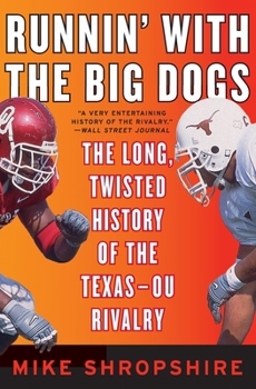 Paperback Runnin' with the Big Dogs: The Long, Twisted History of the Texas-OU Rivalry Book