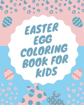 Paperback Easter Egg Coloring Book For Kids: Beautiful Collection of Unique Easter Egg Designs Book