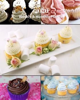 Paperback 2020 Weekly and Monthly Planner: Cupcake Collage - Monthly Calendar with U.S./UK/ Canadian/Christian/Jewish/Muslim Holidays- Calendar in Review/Notes Book