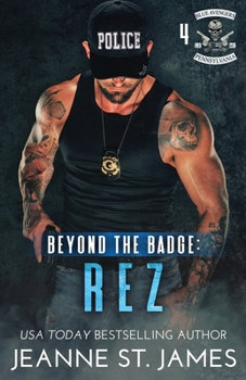 Beyond the Badge: Rez - Book #4 of the Blue Avengers MC