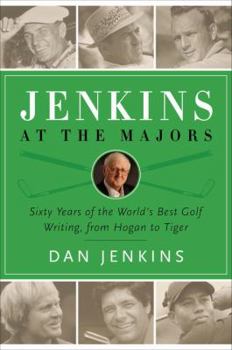 Hardcover Jenkins at the Majors: Sixty Years of the World's Best Golf Writing, from Hogan to Tiger Book