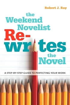 Paperback The Weekend Novelist Rewrites the Novel: A Step-by-Step Guide to Perfecting Your Work Book