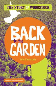 Hardcover Back to the Garden: The Story of Woodstock Book