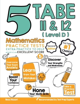 Paperback 5 TABE 11 & 12 Math Practice Tests (Level D): Extra Practice to Help Achieve an Excellent Score Book