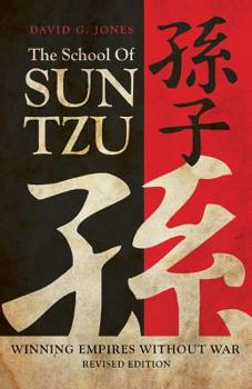 Paperback The School of Sun Tzu: Winning Empires Without War Book