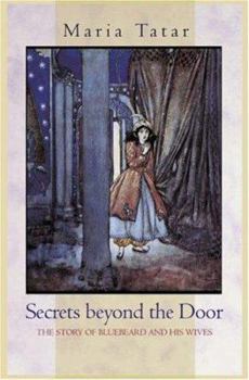 Hardcover Secrets Beyond the Door: The Story of Bluebeard and His Wives Book