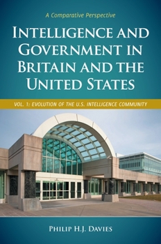 Hardcover Intelligence and Government in Britain and the United States: A Comparative Perspective [2 Volumes] Book