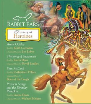 Audio CD Rabbit Ears Treasury of Heroines: Annie Oakley, Song of Sacajawea, Finn McCoul, Princess Scargo and The Birthday Pumpkin Book
