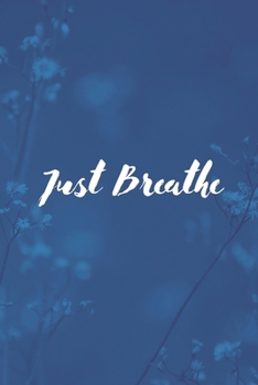Paperback Just Breathe: Anxiety Journal Featuring CBT Prompts and Lined Paper. 6x9 120 Pages Book