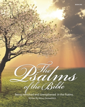 Paperback The Psalms Of The Bible: Being Refreshed And Strengthened In The Psalms Book