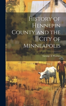 Hardcover History of Hennepin County and the City of Minneapolis Book