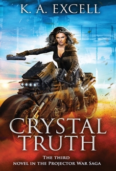 Hardcover Crystal Truth: the Third Novel in the Projector War Saga Book