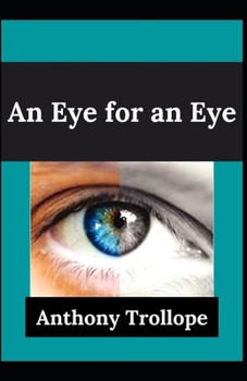 Paperback An Eye for an Eye Anthony Trollope (Fiction, Romance, Novel) [Annotated] Book