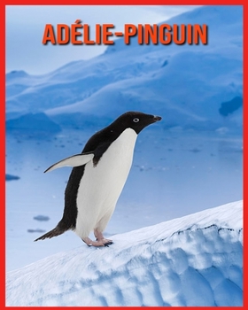 Paperback Ad?lie-Pinguin: Lustige Fakten und erstaunliche Fotos von Tieren in der Natur [German] Book