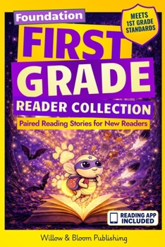 First Grade Reader Collection: Foundation: Paired Reading Stories for New Readers to Master Sight Words, Build Early Confidence, and Start Reading