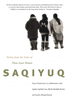 Paperback Saqiyuq: Stories from the Lives of Three Inuit Women Volume 19 Book