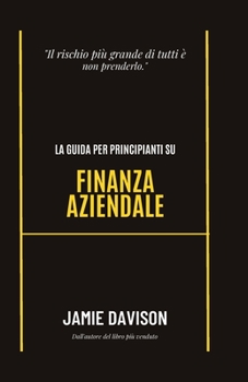 Paperback La guida per principianti sulla finanza aziendale [Italian] Book