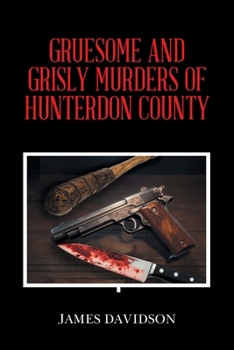 Paperback Gruesome and Grisly Murders of Hunterdon County Book