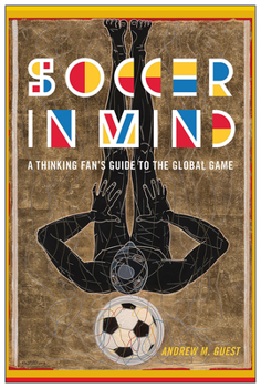 Paperback Soccer in Mind: A Thinking Fan's Guide to the Global Game Book