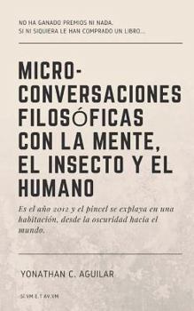 Paperback Micro-Conversaciones Filosóficas con la Mente, el Insecto y el Humano [Spanish] Book
