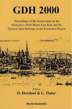 Hardcover Gdh 2000 - The Gerasimov-Drell-Hearn Sum Rule & the Nucleon Spin Structure in the Resonance Region Book