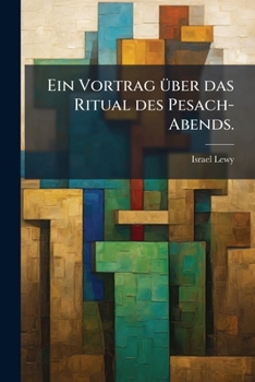 Paperback Ein Vortrag über das Ritual des Pesach-Abends. [German] Book