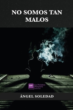 Paperback No somos tan malos [Spanish] Book