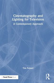 Hardcover Cinematography and Lighting for Television: A Contemporary Approach Book