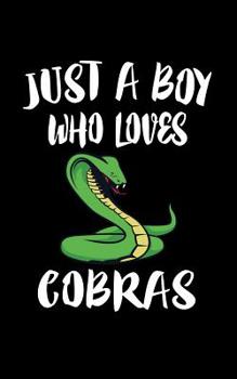 Paperback Just A Boy Who Loves Cobras: Animal Nature Collection Book