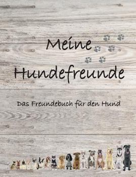 Paperback Meine Hundefreunde: Das Freundebuch für den Hund [German] Book