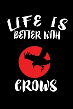 Paperback Life Is Better With Crows: Animal Nature Collection Book