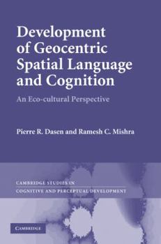Development of Geocentric Spatial Language and Cognition: An Eco-Cultural Perspective - Book  of the Cambridge Studies in Cognitive and Perceptual Development