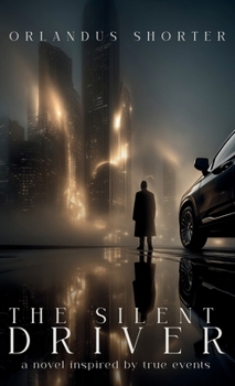 The Silent Driver: A Novel Inspired By True Stories