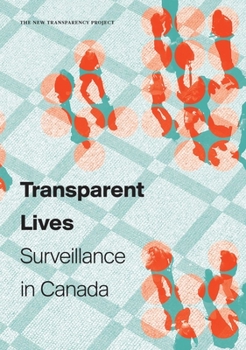 Paperback Transparent Lives: Surveillance in Canada Book