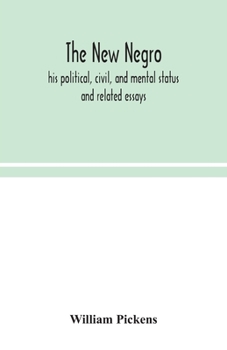 Paperback The new Negro: his political, civil, and mental status; and related essays Book