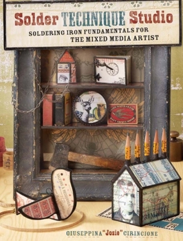 Paperback Solder Technique Studio: Soldering Iron Fundamentals for the Mixed Media Artist Book