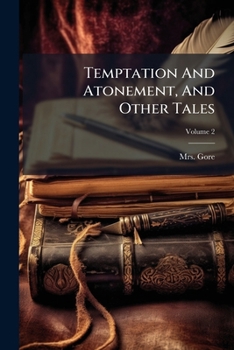 Temptation And Atonement, And Other Tales V2