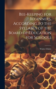 Hardcover Bee-keeping for Beginners, According to the Syllabus of the Board of Education for Schools Book