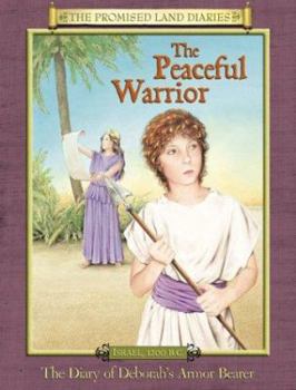 Hardcover The Peaceful Warrior: The Diary of Deborahs Armor Bearer, Israel, 1200 B.C. Book