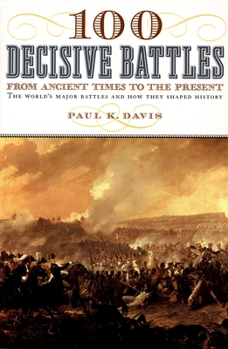 Paperback 100 Decisive Battles: From Ancient Times to the Present Book