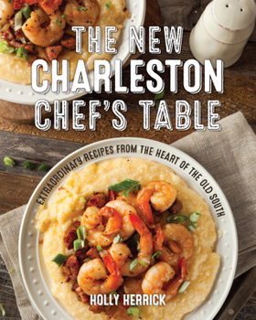 Paperback The New Charleston Chef's Table: Extraordinary Recipes from the Heart of the Old South Book