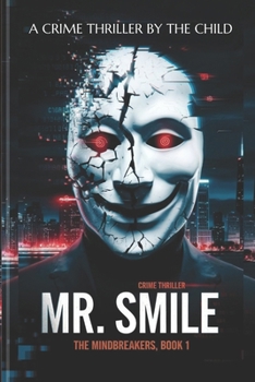 Paperback Mr. Smile: A Crime Thriller (The Mindbreakers Book 1) Book