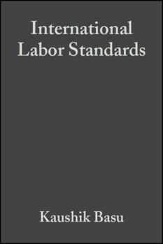 Hardcover International Labor Standards: History, Theory, and Policy Options Book