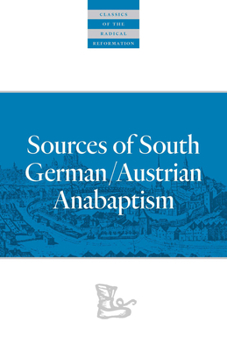 Paperback Sources of South German/Austrian Anabaptism Book